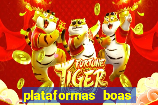 plataformas boas para jogar fortune tiger